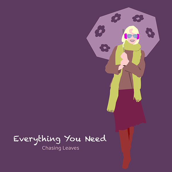 Origonal Song by Chasing Leaves - Everything You Need